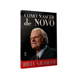 Como Nascer de Novo - Billy Graham