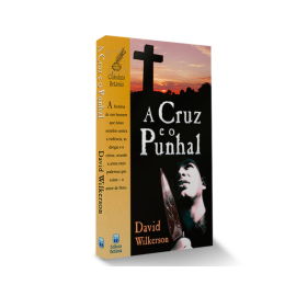 A Cruz e o Punhal - David Wilkerson